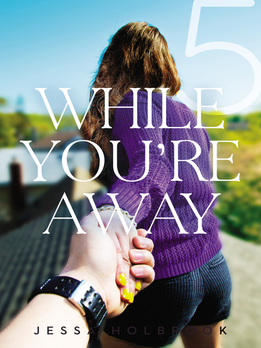 Title details for While You're Away Part V by Jessa Holbrook - Available